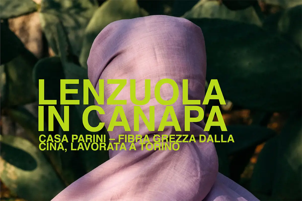 Lenzuola in canapa. Casa Parini - fibra grezza dalla Cina, lavorata a Torino