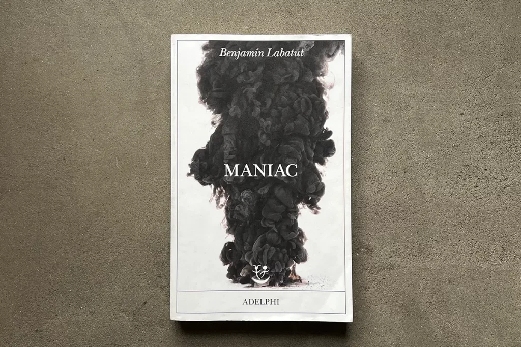 Benjamín Labatut’s book Maniac, in this picture the Italian publication by Adelphi