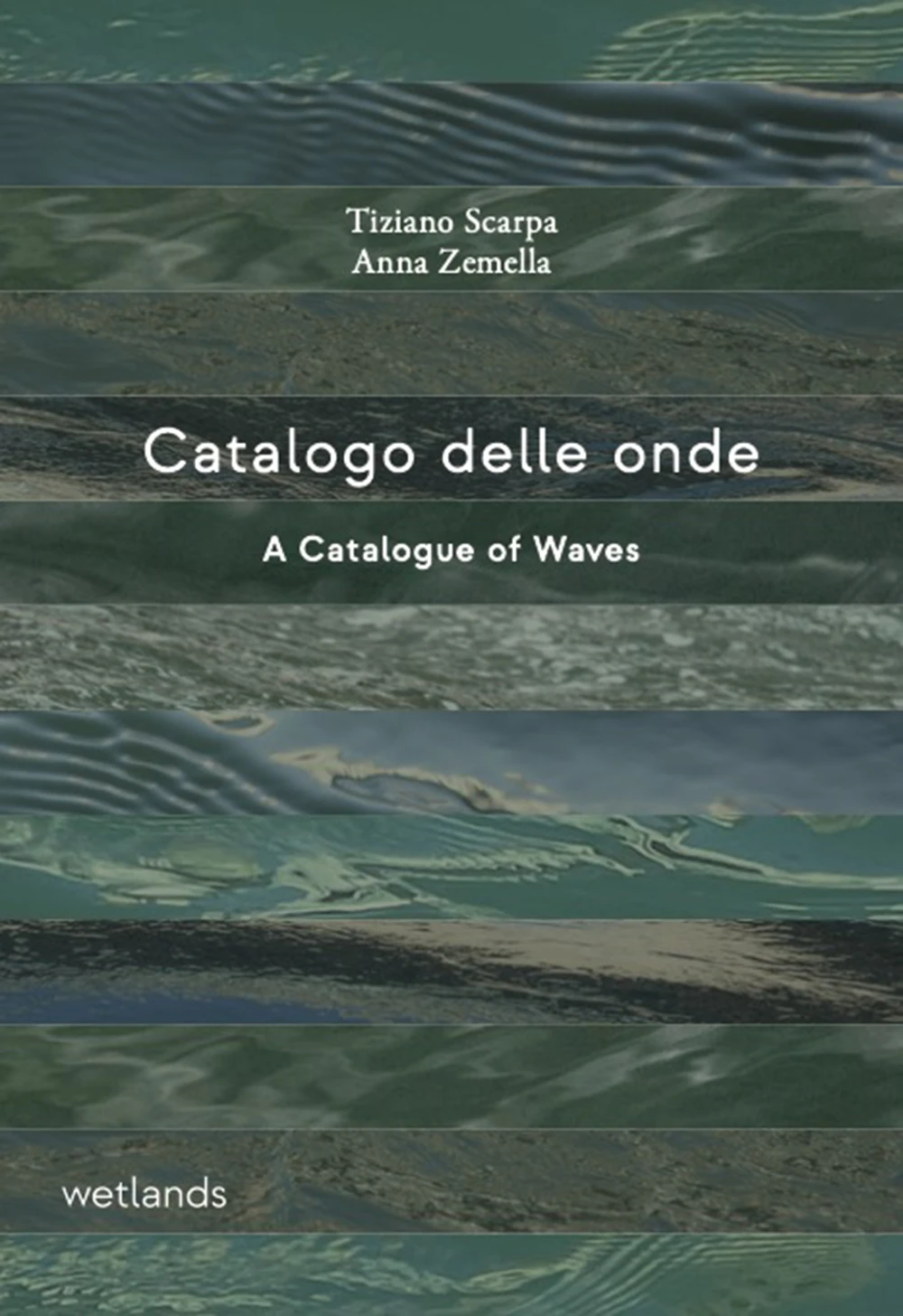 Tiziano Scarpa, Catalogo delle onde, Wetlands, 2024