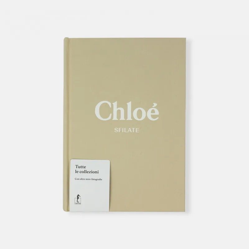 Chloé, sfilate. Tutte le collezioni. Lou Stoppard. L'Ippocampo Edizioni
