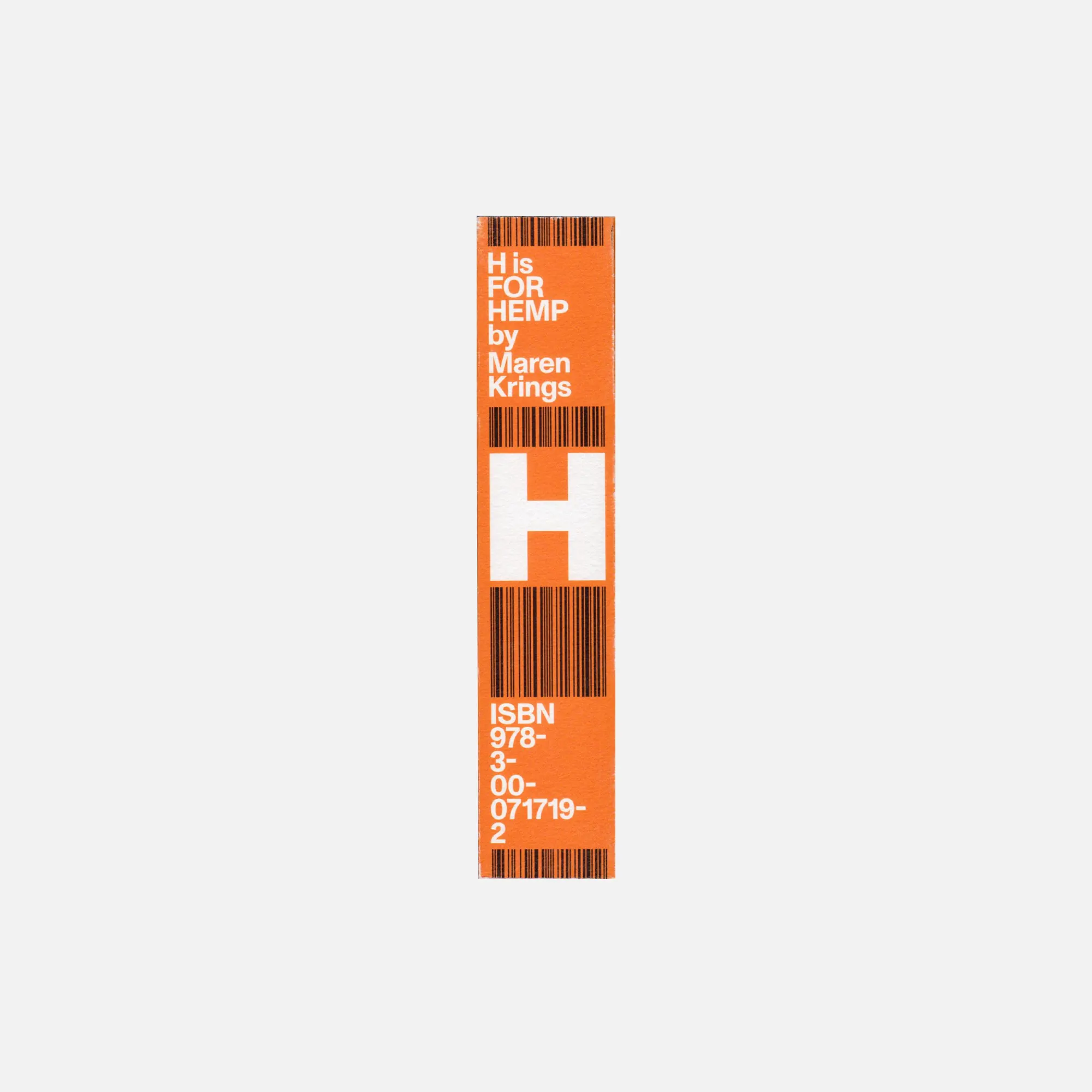 H is for Hemp - Maren Krings. A global research publication documenting industrial hemp through interviews, photography, and case studies, printed on tree-free hemp paper.